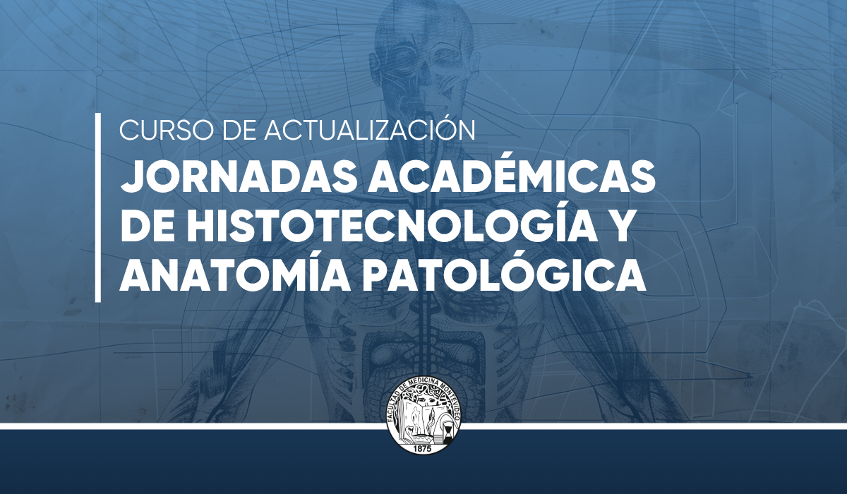 Curso de actualización: Jornadas académicas de Histotecnología y Anatomía Patológica