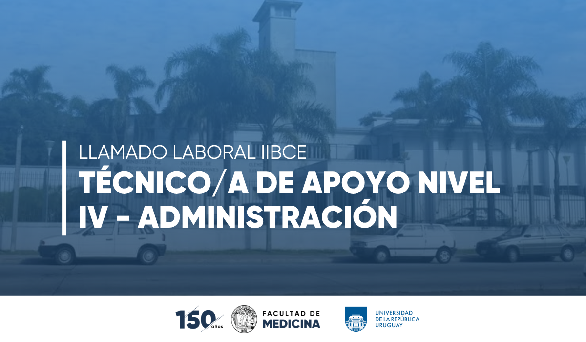 Llamado para técnico/a de apoyo nivel IV para Administración en el IIBCE